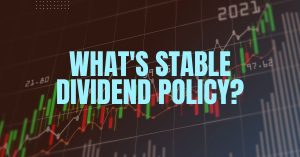 What's Stable Dividend Policy?
